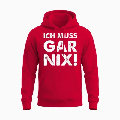 T-Shirt with German Text "ich Muss Gar Nix" [german Language], Black Unisex Hoodie - Red