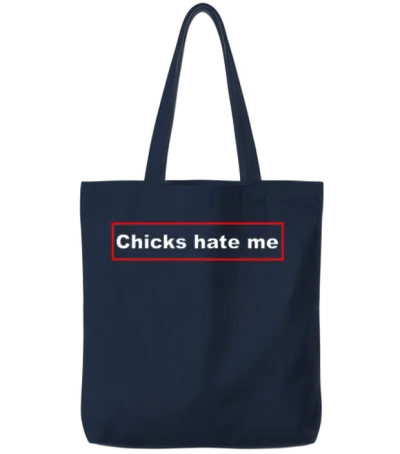 Chicks Hate Me Tote Bags - Navy