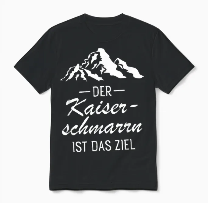 Der Kaiserschmarrn Ist Das Ziel - Wandern Berge Hike Spruch Unisex T-Shirt in Black