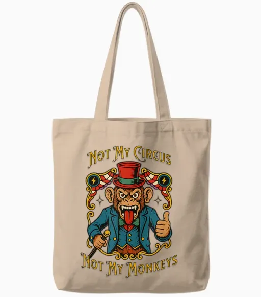 Not My Circus Not My Monkeys - Funny Monkey Circus Vintage Tote Bags - Natural