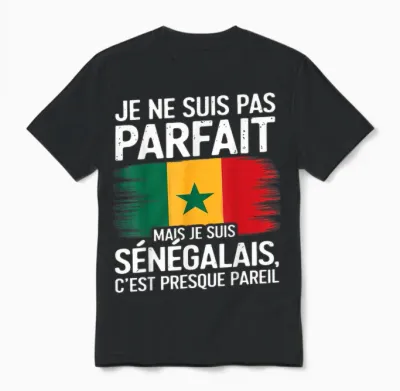 Je Ne Suis Pas Parfait but Senegalese Gift Humor Senegal Unisex T-Shirt - Black