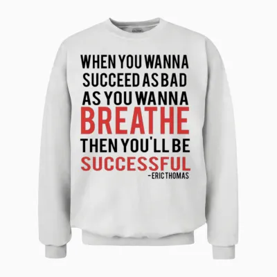Eric Thomas - Quote 1 Unisex Sweatshirt - White