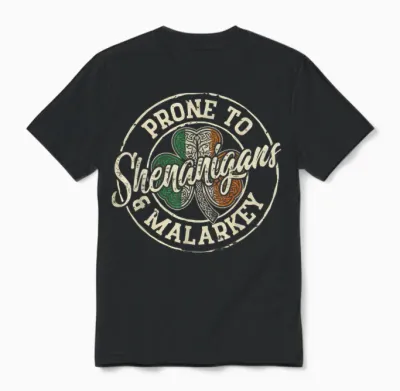 Funny St Patricks Day Prone to Shenanigans and Malarkey Unisex T-Shirt - Black