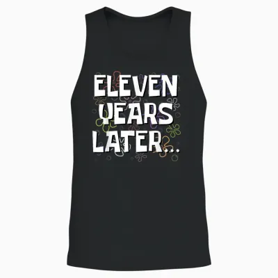 Eleven Years Later Funny Meme 11 Year Old 11th Birthday Unisex Tank Top - Black