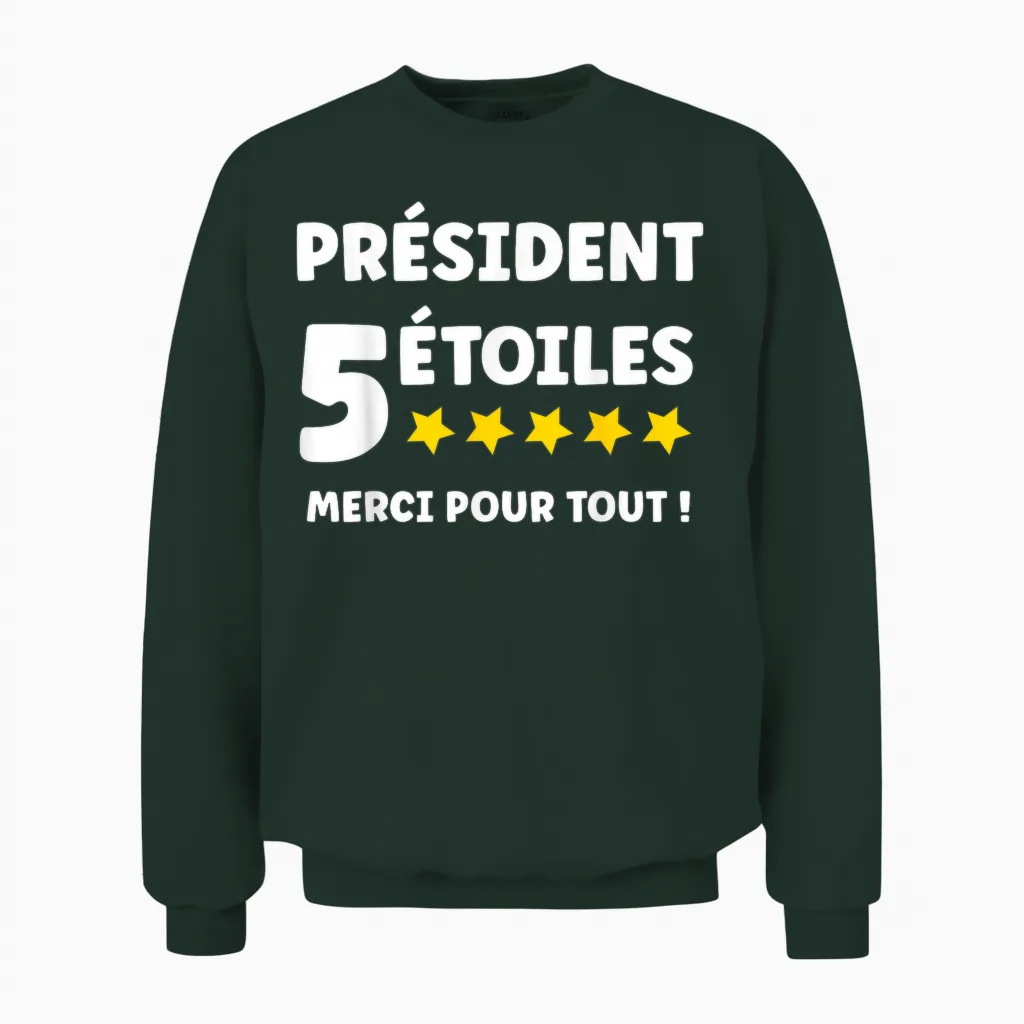 President 5 Star Thank You for All Humor Departure President Unisex Sweatshirt in Forest