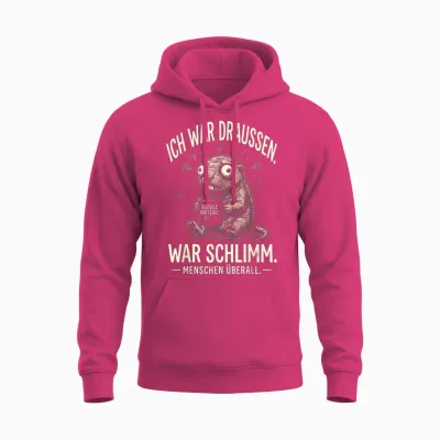 Lustiges Ich War Draußen War Schlimm Menschen überall Unisex Hoodie - Heliconia