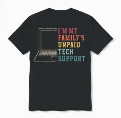 I'm My Family's Unpaid Tech Support Funny Technical Support Unisex T-Shirt - Black