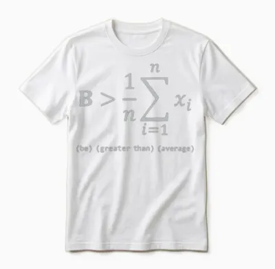 Be Greater Than Average Unisex T-Shirt - White