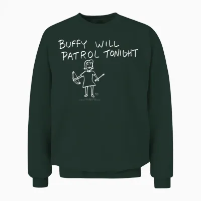 Buffy the Vampire Slayer Buffy Will Patrol Tonight Unisex Sweatshirt - Forest