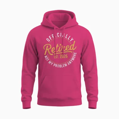 Retirement 2026 Retired 2026 Not My Problem Anymore Funny Unisex Hoodie - Heliconia
