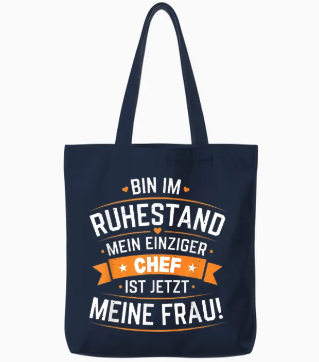 Bin Im Ruhestand Mein Einziger Chef Ist Jetzt Meine Frau Tote Bags in Navy