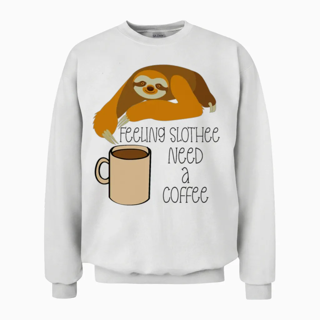 Feeling Slothee Need a Coffee, Funny Coffee Sloth Unisex Sweatshirt in White