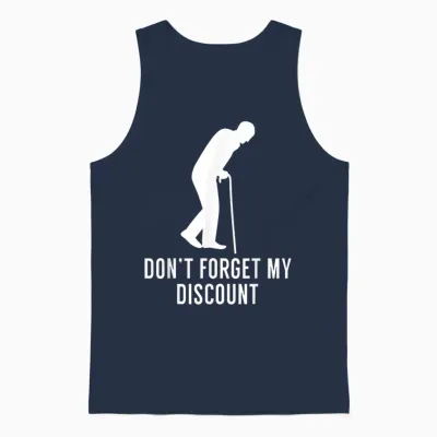 Funny Elderly Gag Gift Senior Citizen Gag - Don't Forget My Discount - Unisex Adult Classic Fit Black T-Shirt, Small Unisex Tank Top - Navy