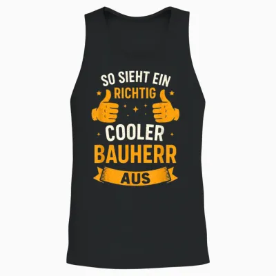 So Sieht Ein Richtig Cooler Bauherr Aus Unisex Tank Top - Black