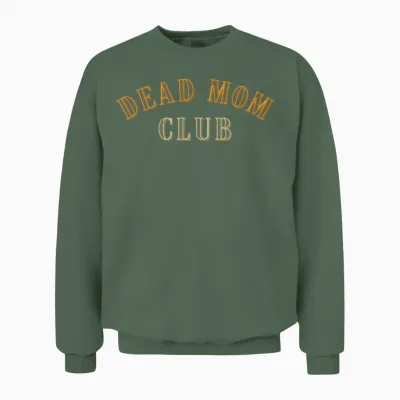 Dead Mom Club Saying Unisex Sweatshirt - Military Green