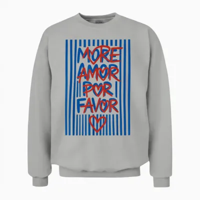 More Amor Por Favor Funny Spanish Love Quote Unisex Sweatshirt - Ash