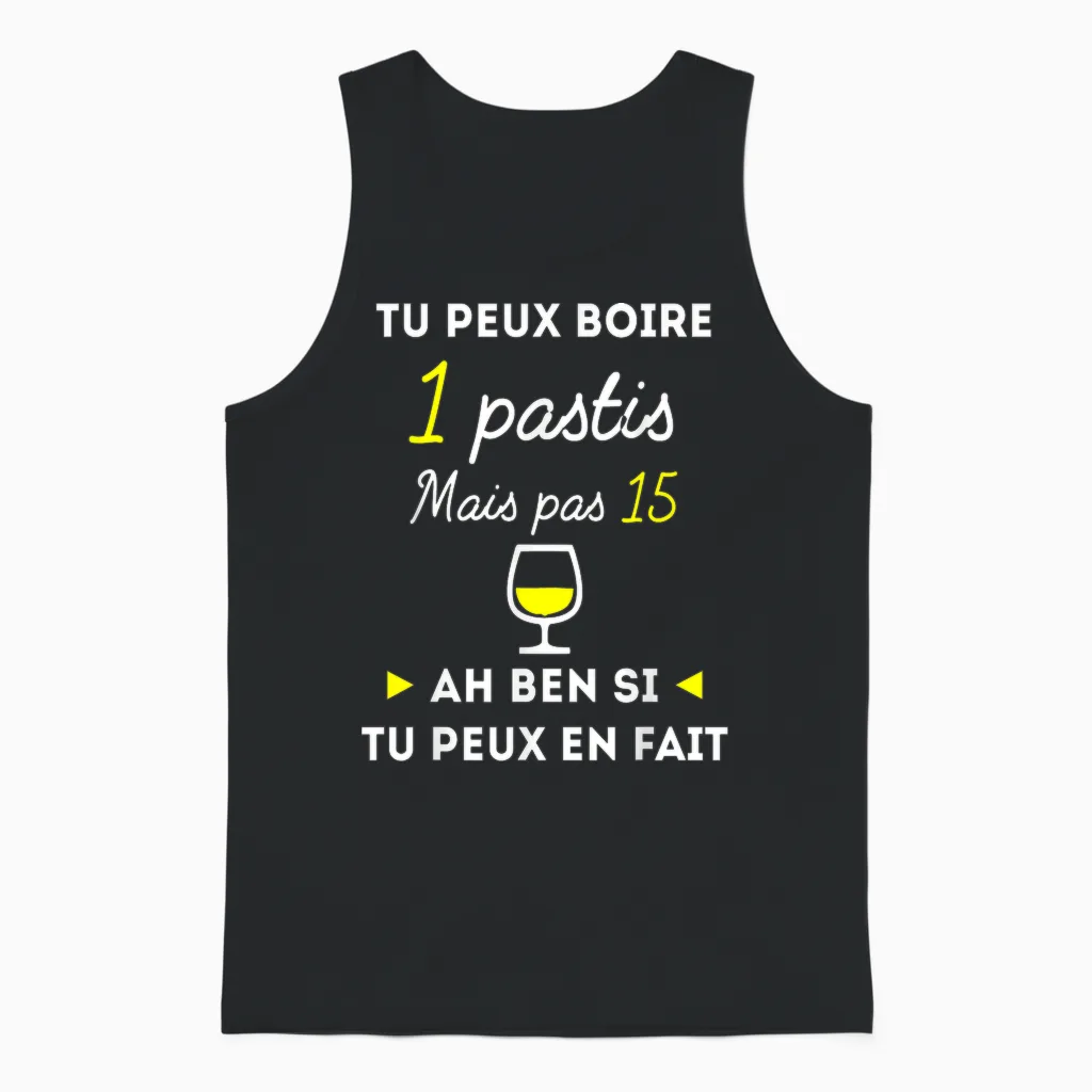 Tu Peux Boire 1 Pastis Mais Pas 15 Humour Alcool Apéro Unisex Tank Top in Black