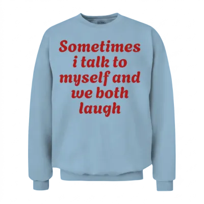 Funny Quotes Unisex Sweatshirt - Light Blue