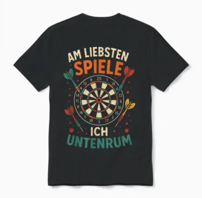 Am Liebsten Spiele Ich Untenrum - Darten Dart Unisex T-Shirt - Black