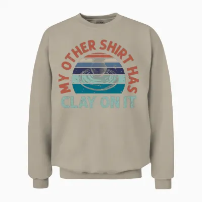 Pottery Funny Unisex Sweatshirt - Sand