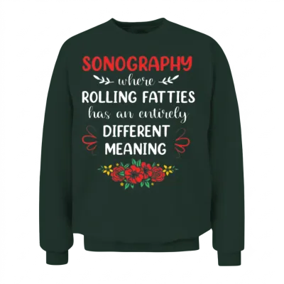 Medical Quote Flower Funny Vascular Sonographer Unisex Sweatshirt - Forest
