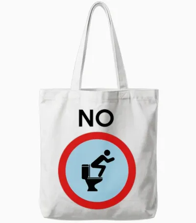 No Squatting on Toilet Funny Tote Bags - White