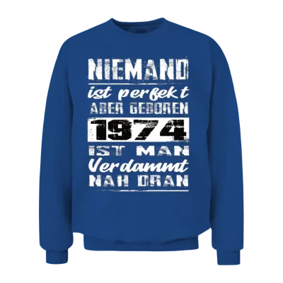 Nobody Is Perfect but Born 1974 Birthday Unisex Sweatshirt - Royal