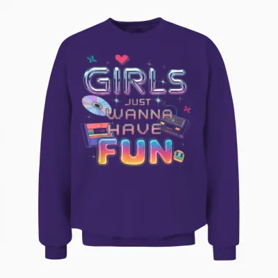 Girls Just Wanna Have Fun T-Shirt Women's 80s Costume 90s Unisex Sweatshirt - Purple