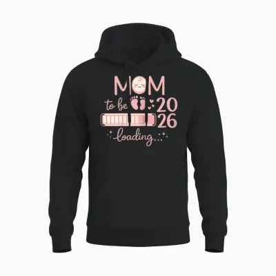 Mom to Be 2026 Loading - Annonce Pour Future Maman Unisex Hoodie - Black