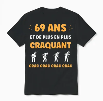 Crac Humour Fatigue Craquant 69 Ans Anniversaire Age 69 Ans Unisex T-Shirt - Black