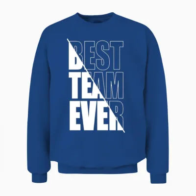 Best Team Ever Teamwork Team Building Team Unisex Sweatshirt - Royal