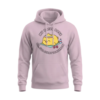 Funny Lazy Fitness Chick-My Daily Dose of Tomorrow Unisex Hoodie - Light Pink