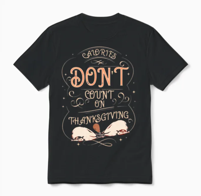 Funny Calories Don't Count on Thanksgiving Unisex T-Shirt in Black