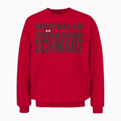 T-Shirt with German Text "heute Mal Ein Fröhliches Schwarz [, Black, S Unisex Sweatshirt - Red