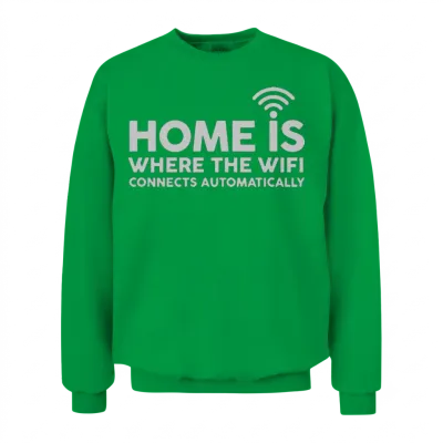 Home Is Where the Wifi Funny Unisex Sweatshirt - Irish Green