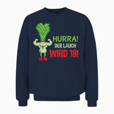 Hurra Der Lauch Wird 18 Junge Man 18 Years 18th Birthday T-Shirt, Black Unisex Sweatshirt - Navy