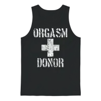 Orgasm Donor - Awesome T-Shirt for Orgasm Donor Unisex Tank Top - Black – 1