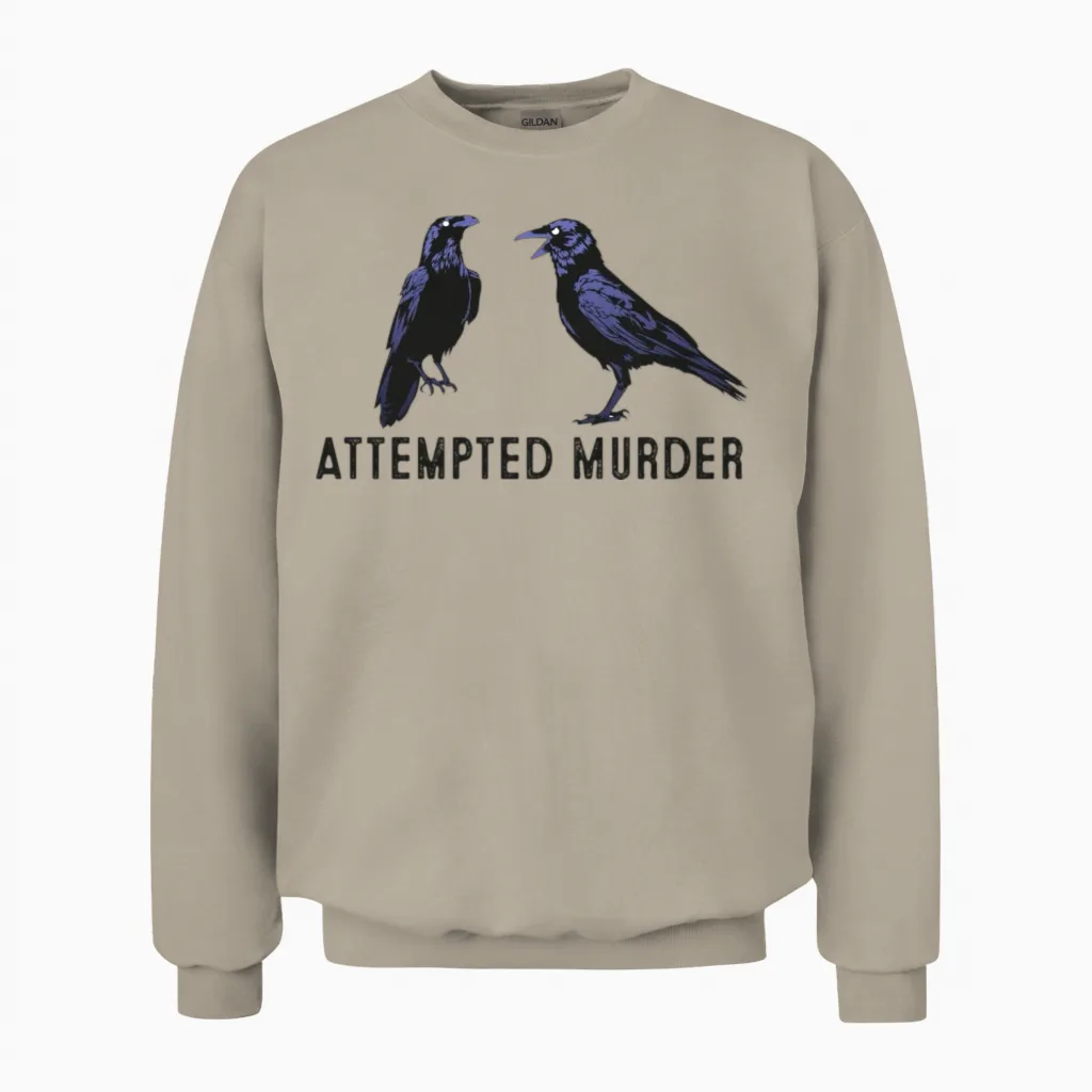 Attempted Murder Crows and Ravens Edgar Allen Poe Unisex Sweatshirt - Sand