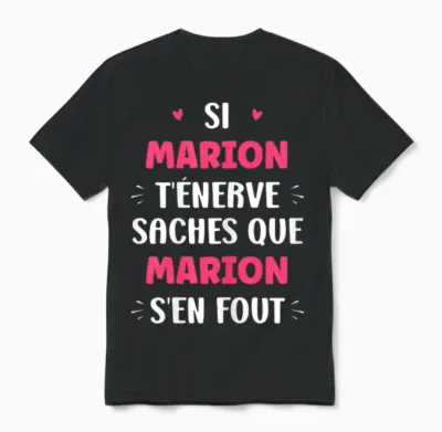 Name Si Marion T'énerve Humour First Name Marion T-Shirt, Black, Female X-Small Unisex T-Shirt - Black