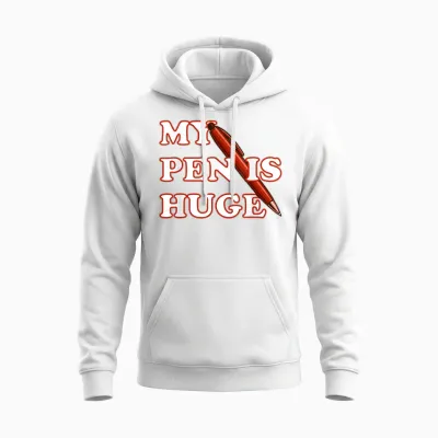 My Pen Is Huge Joke Unisex Hoodie - White