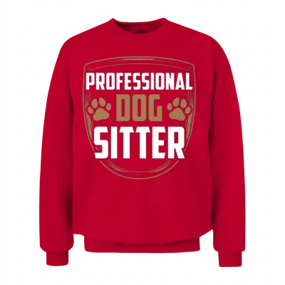 Professional Dog Sitter Puppy Dog Sitting Dogs Unisex Sweatshirt - Red
