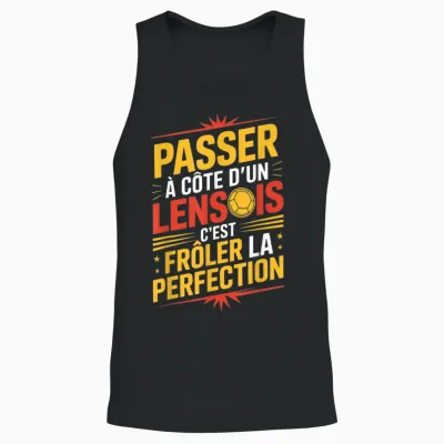 Passer à Côté D'un Lensois Perfection Supporter Lens Humour Unisex Tank Top - Black