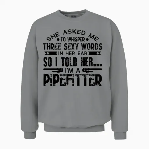 I Am a Pipefitter Unisex Sweatshirt in Sport Grey
