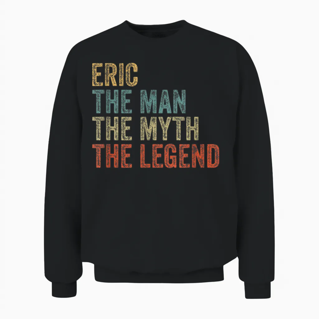 Eric the Man the Myth the Legend Unisex Sweatshirt in Black