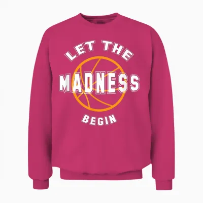 Let the Madness Begin Unisex Sweatshirt - Heliconia