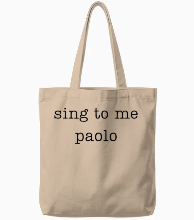 Sing to Me Paolo Funny Quote Womens Mens Trending Outfit Tote Bags in Natural
