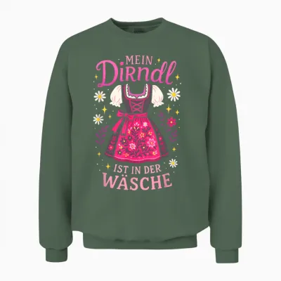 My Dirndl Is in the Laundry Dirndl Unisex Sweatshirt - Military Green