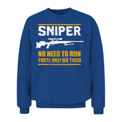 Sniper No Need to Run - Rifle Club Shooting Sports Unisex Sweatshirt - Royal