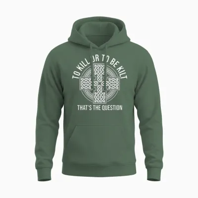 To or to Be Kilt - Funny Kilt Lover Unisex Hoodie - Military Green