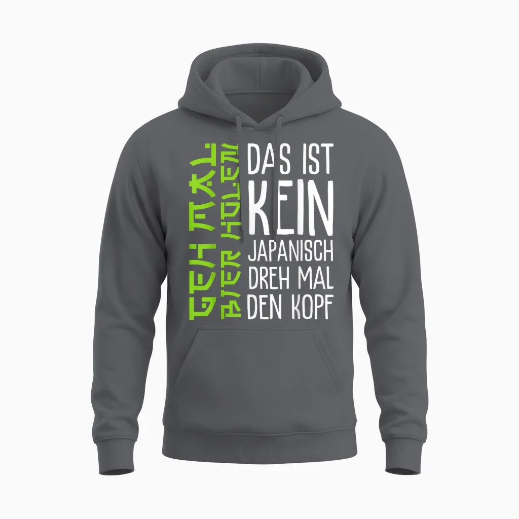 Das Ist Kein Japanisch Dreh Mal Den Kopf Party Spruch Bier Unisex Hoodie in Charcoal